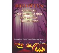 Halloween: Word Searches, Cryptograms, and Trivia about Halloween Past and Present: Creepy Good Fun for Teens, Adults, and Seniors | 168 Pages, 41 Topics, 82 Puzzles