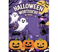 Halloween Wortsuche für Kinder: Spaßige Halloween-Wortsuchrätsel für Kinder von 6 bis 12 Jahren
