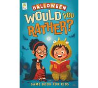 Halloween: Would You Rather? A Game Book for Kids: 400+ Silly, Spooky, and Hilarious Questions for Kids Ages 6-11 | Halloween Games, Drawing Prompts, Trivia & Giggle-Filled Fun for Boys and Girls