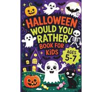 Halloween Would You Rather Book for Kids: 100 Spooky and Silly Choices with Pictures on Every Page
