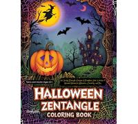 Halloween Zentangle Coloring Book: 50 Spooky Zentangle Designs of Pumpkins, Bats, Witches & Haunted Houses for Relaxation, Creativity, and Fun