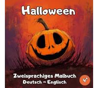 Halloween Zweisprachiges Malbuch: Halloween Malbuch - 30 Lustige und Gruselige Zeichnungen mit Deutsch-Englischem Vokabular + Kreatives Notizbuch
