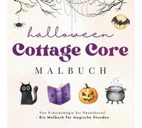 Halloweenzauber - Das Cottage Core Malbuch für Erwachsene:: Zauberhafte Hexen, Kürbisfelder und Vollmondnächte im stimmungsvollen Cottage Charme - Ein Malbuch für magische Stunden