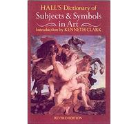 Hall's Dictionary of Subjects and Symbols in Art by Hall, James A. (1985) Paperback