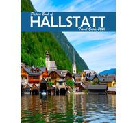 Hallstatt, Austria: A Visual Journey Through Stunning Landmarks, Travel and Nature lovers.