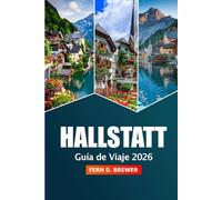Hallstatt Guía de viaje 2026: Descubre la joya alpina de Austria, cosas que hacer, impresionantes pueblos junto al lago y aventuras escénicas