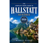 Hallstatt Travel Guide 2026: Your Essential Guide to Austria's Most Beautiful Lakeside Village