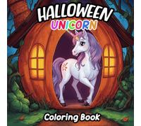 Hallween Unicorn Coloring Book: Spooky and adorable designs featuring unicorns with smiling bats, creepy pumpkins, friendly ghosts, witches, and more. ... adults, girls, and boys to color and enjoy!