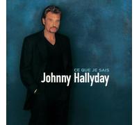 Hallyday, Johnny - Ce Que Je Sais
