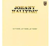 Hallyday, Johnny - Je T'Aime Je T'Aime Je T'Aime