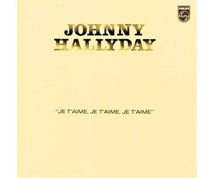 Hallyday, Johnny - Je T'Aime Je T'Aime Je T'Aime