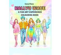 Hallyu Wave: A Fan Art Experience: An Aesthetic Colouring Book featuring Idol Portraits, Chibi Style Illustrations, and Iconic Fashion for All Fans