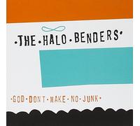 Halo Benders - God Don T Make No Junk