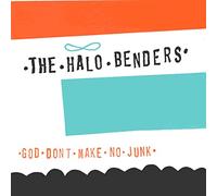 Halo Benders - God Don'T Make No Junk