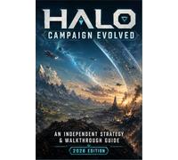 Halo:Campaign Evolved An Independent Strategy & Walkthrough Guide (2026 Edition)