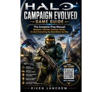 HALO: CAMPAIGN EVOLVED GAME GUIDE: The Complete Prep Manual: Weapons, Vehicles, Enemies, Skulls, Co-Op & Everything You Need Before You Play