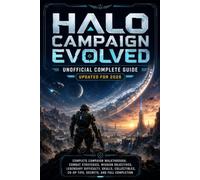 HALO CAMPAIGN EVOLVED UNOFFICIAL COMPLETE GUIDE UPDATED FOR 2026: Complete Campaign Walkthrough, Combat Strategies, Mission Objectives, Legendary ... Co-op Tips, Secrets, and Full Completion