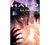 Halo: Silentium (The Forerunner Saga) by Bear, Greg (2013) Hardcover