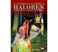 HALOREN STORIA DI UNA NOBILE ZINGARA - La Rocca A. Floriana - 2025