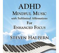 Halpern Steven - Adhd Mindful Music Withsubliminal Affirmation