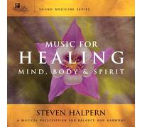 Halpern Steven - Music For Healing Mind, Body & Spirit