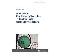 Halszka Leleń H. G. Wells: The Literary Traveller in His Fant (Copertina rigida)