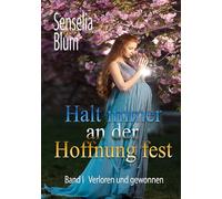 Halt immer an der Hoffnung fest: Verloren und Gewonnen