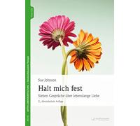 Halt mich fest: Sieben Gespräche über lebenslange Liebe