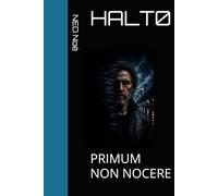 HALT0: PRIMUM NON NOCERE