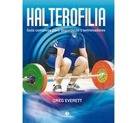 Halterofilia : guía completa para deportistas y entrenadores