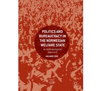 Halvard Vike Politics and Bureaucracy in the Norwegian Welfar (Copertina rigida)