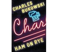 Charles Bukowski Ham on Rye (Tascabile)