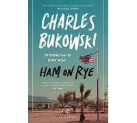 Ham on rye: Bukowski Charles