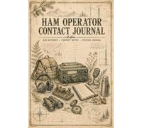 Ham Operator Contact Journal: Practical Record Book for Logging Radio Communications, Signal Strength, Call Signs, Locations and Equipment Information