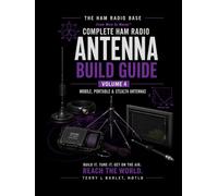 Ham Radio Base Ultimate Antenna Build Guide: Volume 4: Mobile, Portable & Stealth Antennas