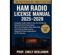 Ham Radio License Manual 2025-2029: 1000+ Practice Questions and Answers, Complete Study Guide to Ace the Technician, General & Extra Class Exams | ... Diagrams & Clear Explanations for FCC Succes