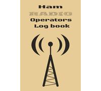 Ham Radio Log Book: “Detailed Records for Amateur Radio Operations”