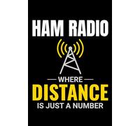 Ham Radio - Where Distance is Just a Number: Amateur Ham Radio Operator Blank Lined Journal Notebook Diary