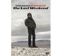 Hamada, Shogo - On The Road 2011 'The Last Weekend' (2 Dvd) [Edizione: Giappone]