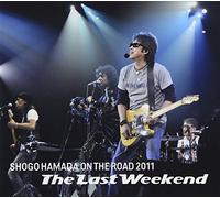 Hamada Shogo On The Road 2011 `The Last Weekend` (CD)
