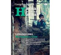 Hamas prima di Hamas. Libano 1993. Martignano - CTM. Cronache e testimonianze della missione umanitaria per i 415 palestinesi deportati da Israele