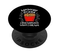 Hamberger Friend I Feel Happiness When I eat A Him - PopSockets PopGrip Adesivo