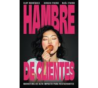 HAMBRE DE CLIENTES: Marketing de Alto Impacto para Restaurantes: Atrae, enamora y fideliza a tus clientes con las técnicas más avanzadas de marketing para restaurantes