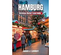 HAMBURG Christmas Market Travel Guide 2025-2026: Your Ultimate Insider’s Guide to Magical Markets, Festive Eats, Cozy Stays & Unforgettable Winter Adventures