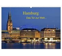 Hamburg . Das Tor zur Welt... (Wandkalender 2026 DIN A2 quer), CALVENDO Monatskalender: Hamburg die Schöne, das Hoch im Norden.