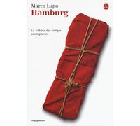 Hamburg. La sabbia del tempo scomparso - Lupo Marco