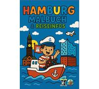 Hamburg Malbuch und Reiseinfos für Bahnreisen, Flugreisen, Autoreisen, Urlaub - Einschulung - Kinder und Familienbuch - Bilder von Hamburg