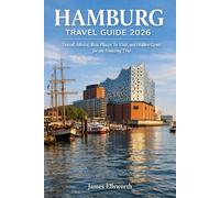 HAMBURG TRAVEL GUIDE 2026: HAMBURG TRAVEL GUIDE 2026