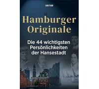 Hamburger Originale: Die 44 wichtigsten Persönlichkeiten der Hansestadt