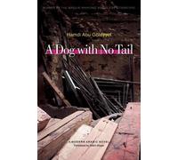 Hamdi Abu Golayyel A Dog with No Tail (Tascabile)